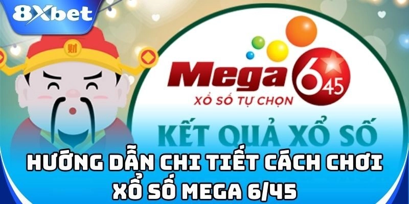 Các bước tham gia dự thưởng Xổ Số Mega 6/45