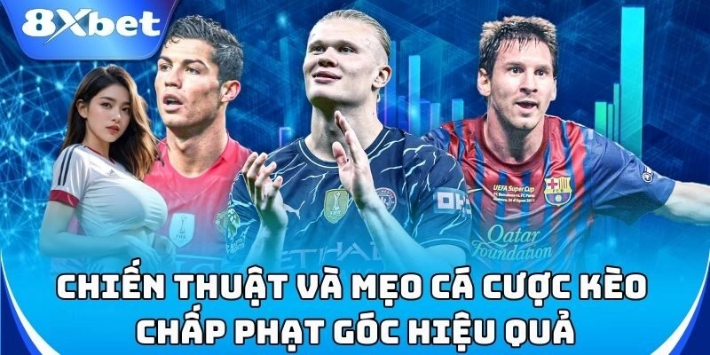 Kinh nghiệm soi kèo chấp phạt góc chính xác!