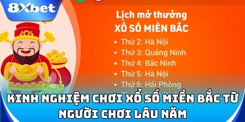 Xổ Số Miền Bắc 8xbet – Kinh Nghiệm Chơi Để Tăng Tỷ Lệ Trúng!