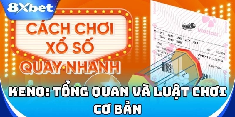 Keno – Trò chơi số may mắn, dễ chơi, dễ trúng!