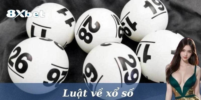 Bỏ Túi Luật Về Xổ Số Khi Tham Gia Cá Cược Tại Nhà Cái 8xbet!