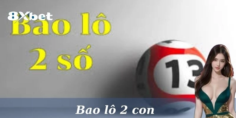 Bao lô 2 con là gì?