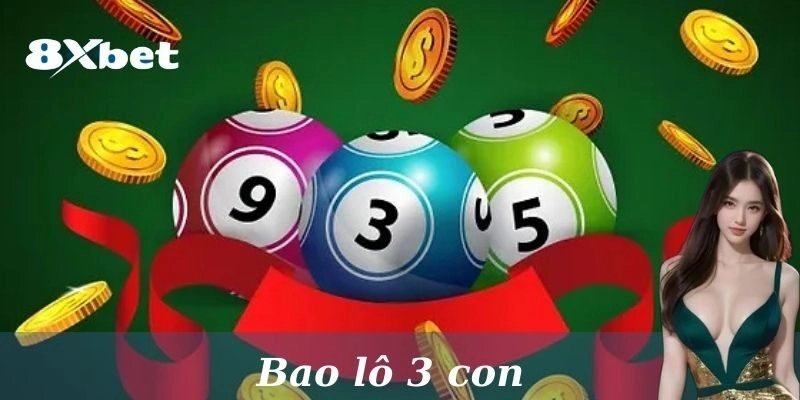 Bao Lô 3 Con – Đánh Lô Hay Đổi Đời Ngay Cùng Cao Thủ 8xbet!