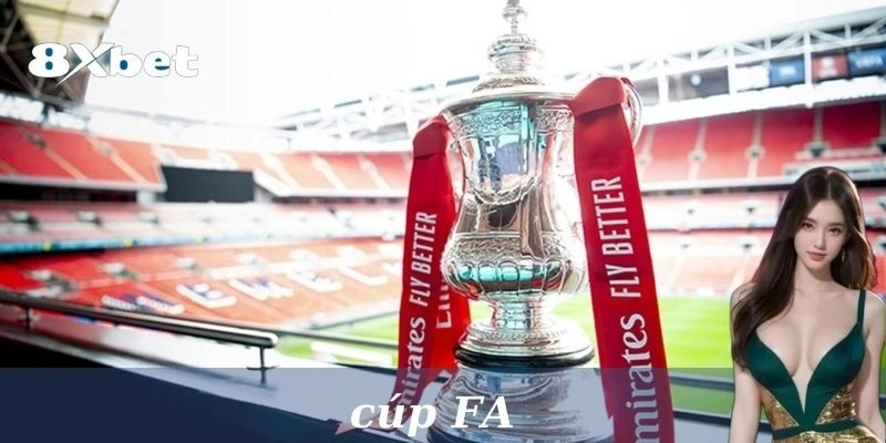 Cúp FA Tại 8xbet: Bắt Kèo Giải Đấu Bóng Đá Anh Siêu Hấp Dẫn!