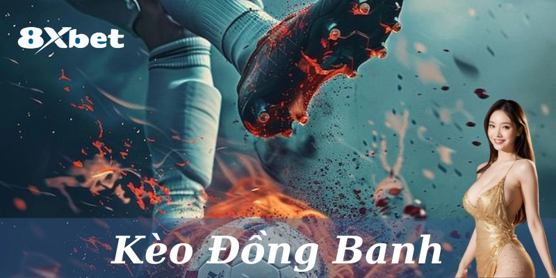 Định nghĩa Kèo Đồng Banh