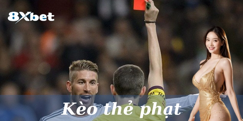 Kèo Thẻ Phạt: Hướng dẫn cách chơi, Tips & 3 Lưu ý quan trọng