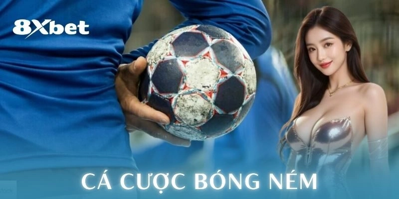 Cá cược bóng ném: Hướng dẫn soi kèo chuẩn đỉnh nóc