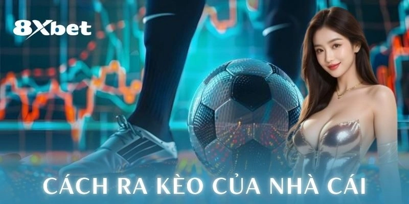 Các loại kèo phổ biến và cách nhà cái ra kèo